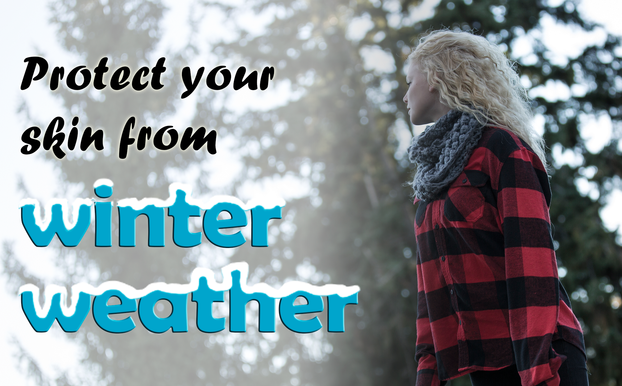 Protect your skin from winter weather