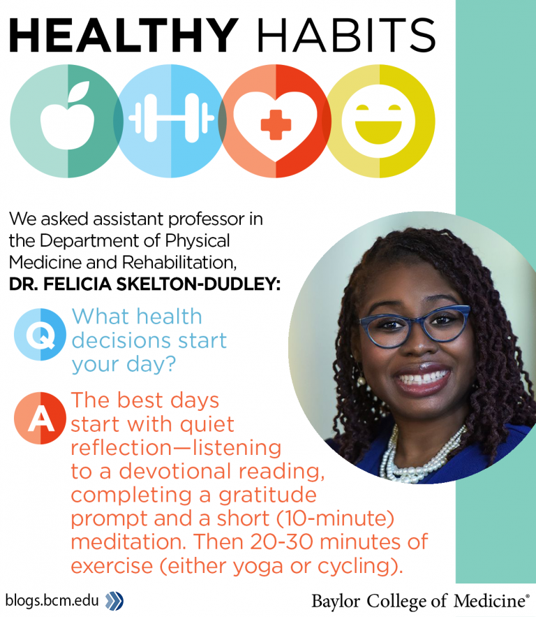 Healthy Habits Dr. Felicia SkeltonDudley starts her day with quiet